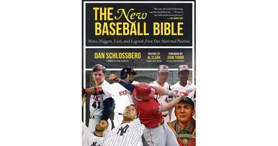 The New Baseball Bible: Notes, Nuggets, Lists, and Legends from Our National Pastime by Dan Schlossberg