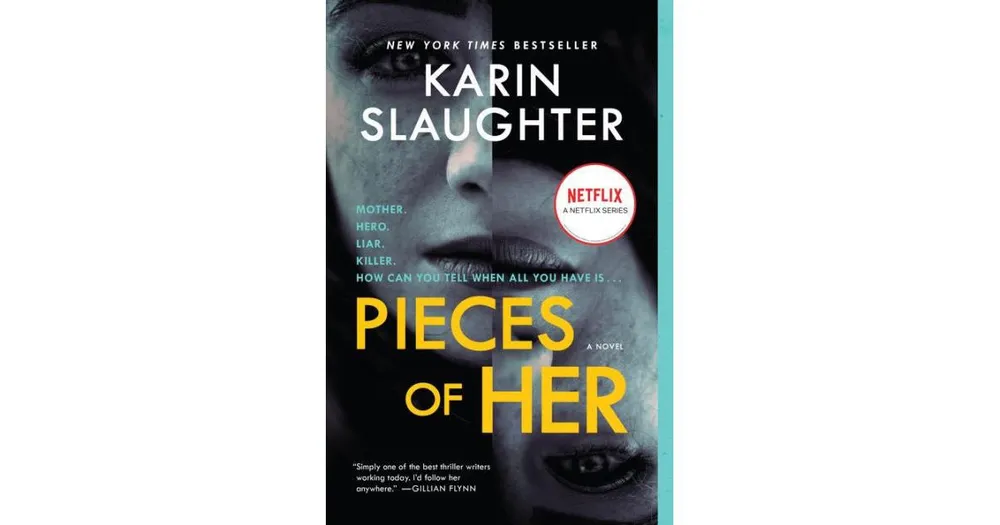 Pieces of Her: A Novel by Slaughter, Karin