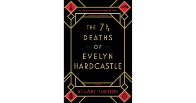 The 7A½ Deaths of Evelyn Hardcastle by Stuart Turton