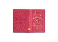 Alice's Adventures in Wonderland and Through the Looking-Glass (Barnes & Noble Collectible Editions) by Lewis Carroll