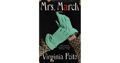 Mrs. March: A Novel by Virginia Feito