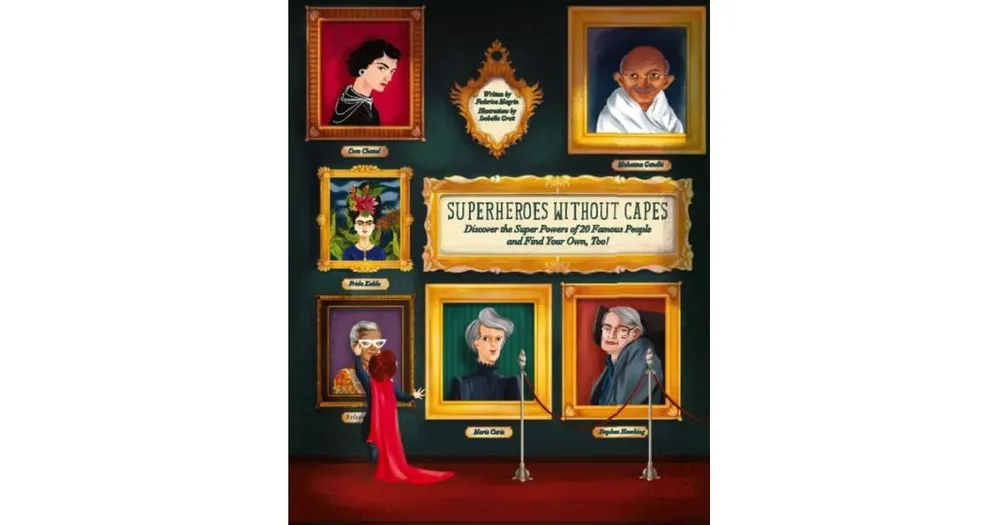 Superheroes Without Capes: Discover the Super Powers of 20 Famous People, and Find Your Own, Too! by Federica Magrin