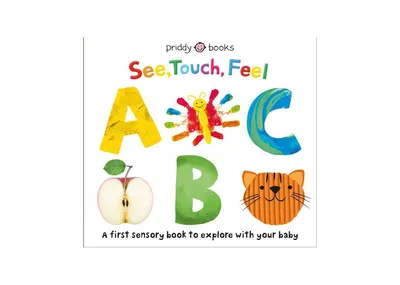 See, Touch, Feel: Abc by Roger Priddy