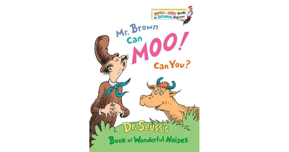 Mr. Brown Can Moo! Can You? by Dr. Seuss