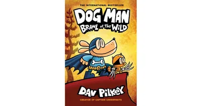 Brawl of the Wild (Dog Man Series #6) by Dav Pilkey