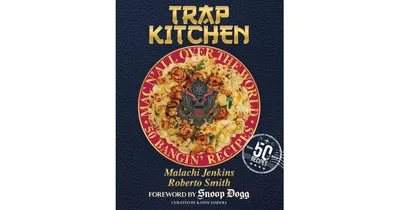 Trap Kitchen: Mac N' All Over The World: Mac N' Cheese Soul Food Cooking Recipes by Malachi Jenkins