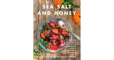Sea Salt and Honey - Celebrating The Food of Kardamili in 100 Sun-Drenched Recipes