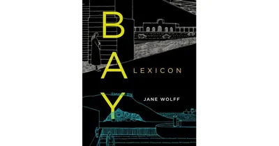 Bay Lexicon by Jane Wolff