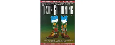 Neil Sperry's Complete Guide to Texas Gardening by Neil Sperry