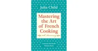 Mastering the Art of French Cooking, Volume 1 by Julia Child