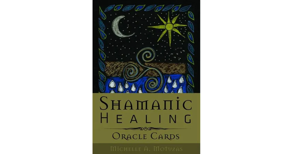 Shamanic Healing Oracle Cards by Michelle A. Motuzas