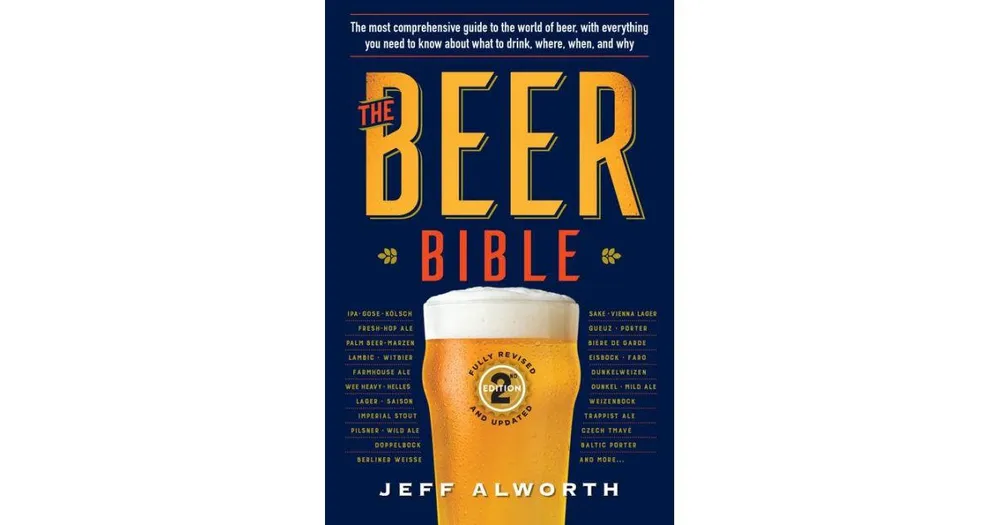 The Beer Bible: Second Edition by Jeff Alworth