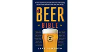 The Beer Bible: Second Edition by Jeff Alworth