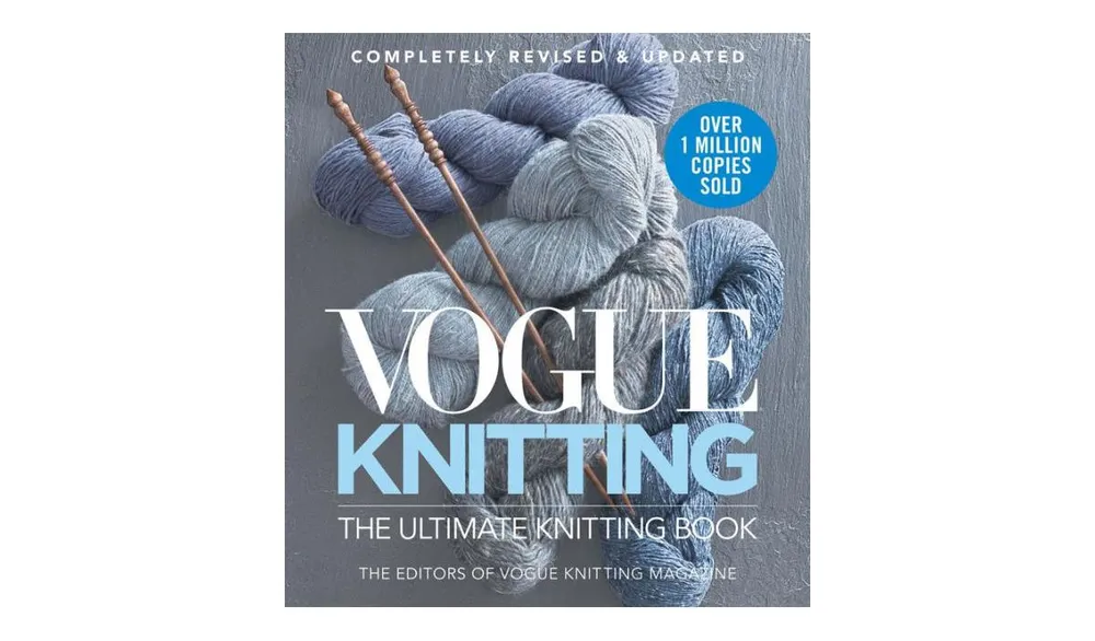 Voguea Knitting The Ultimate Knitting Book: Completely Revised & Updated by Vogue Knitting Magazine