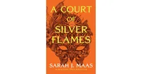 A Court of Silver Flames A Court of Thorns and Roses Series #4 by Sarah J. Maas