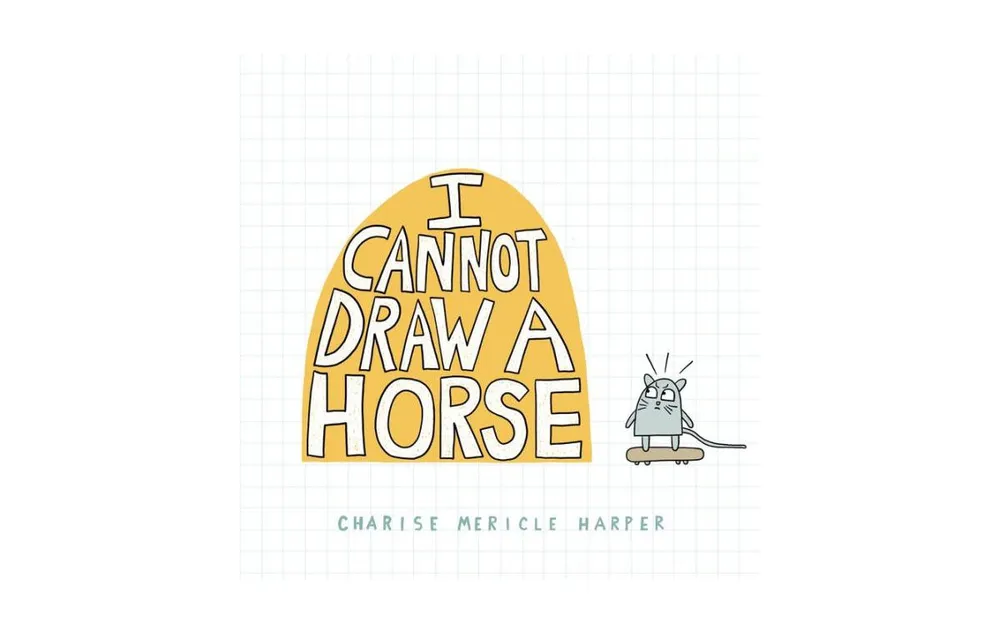 I Cannot Draw a Horse by Charise Mericle Harper