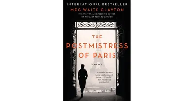 The Postmistress of Paris: A Novel by Meg Waite Clayton