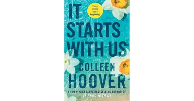 It Starts With Us: A Novel by Colleen Hoover
