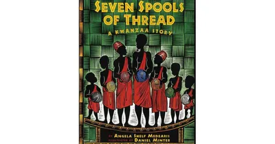 Seven Spools of Thread: A Kwanzaa Story by Angela Shelf Medearis