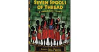 Seven Spools of Thread: A Kwanzaa Story by Angela Shelf Medearis