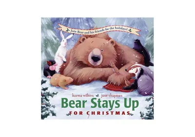 Bear Stays up for Christmas by Karma Wilson