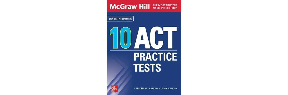 McGraw Hill 10 Act Practice Tests, Seventh Edition by Amy Dulan