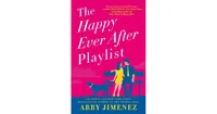 The Happy Ever After Playlist by Abby Jimenez