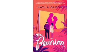 The Reunion: A Novel by Kayla Olson