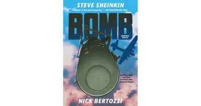 Bomb (Graphic Novel): The Race to Build--and Steal-