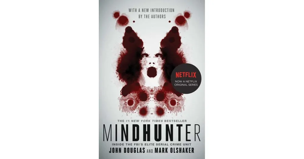 Mindhunter: Inside the Fbi's Elite Serial Crime Unit by John E. Douglas