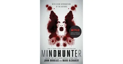 Mindhunter: Inside the Fbi's Elite Serial Crime Unit by John E. Douglas