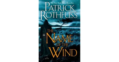 The Name of the Wind (Kingkiller Chronicle Series #1) by Patrick Rothfuss