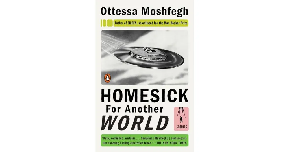 Homesick for Another World by Ottessa Moshfegh