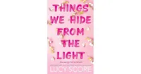 Things We Hide From The Light by Lucy Score