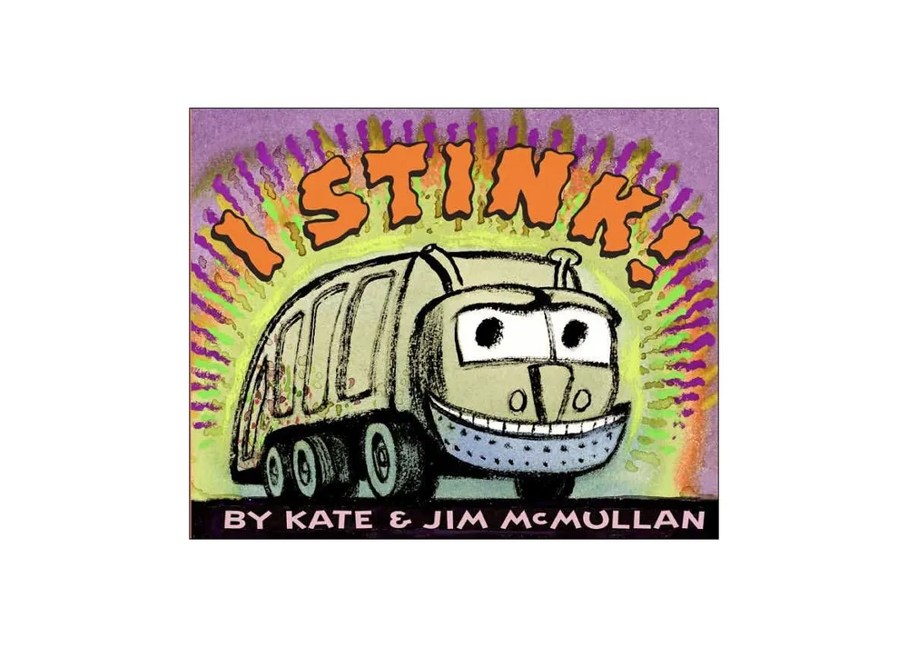 I Stink! by Kate McMullan