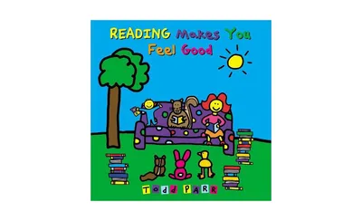 Reading Makes You Feel Good by Todd Parr