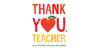 Thank You, Teacher from The Very Hungry Caterpillar by Eric Carle