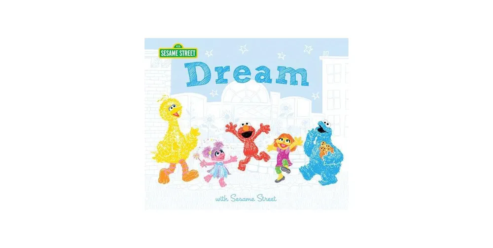 Dream with Sesame Street by Sesame Workshop