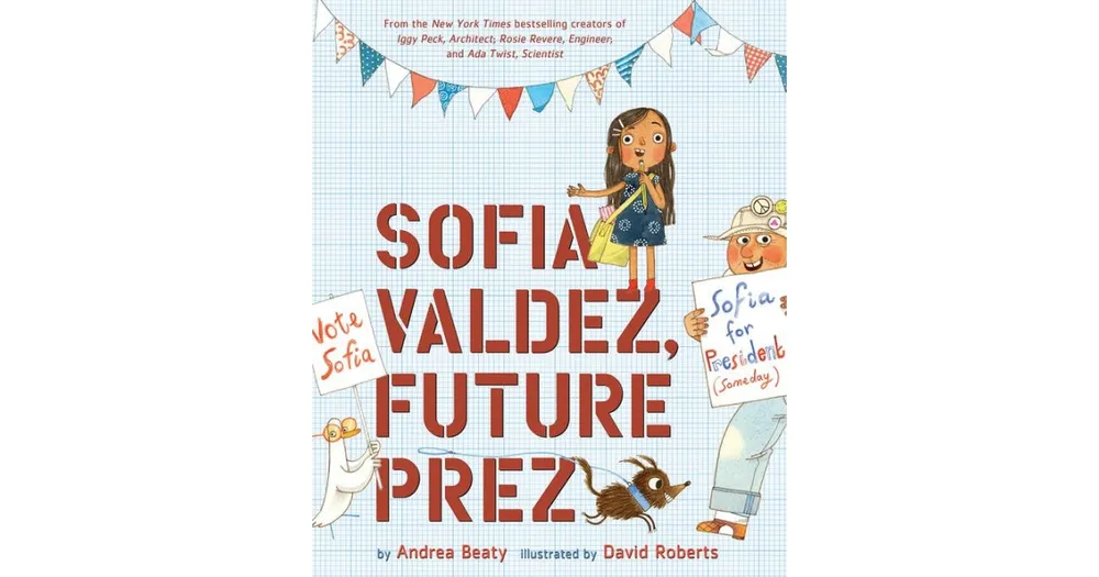 Sofia Valdez, Future Prez (Questioneers Collection Series) by Andrea Beaty