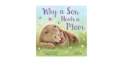 Why a Son Needs a Mom by Gregory E. Lang