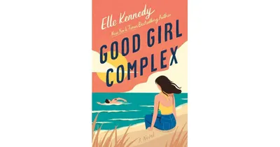 Good Girl Complex: An Avalon Bay Novel by Elle Kennedy