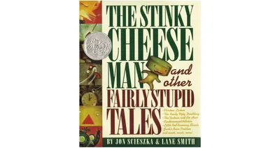 The Stinky Cheese Man and Other Fairly Stupid Tales by Jon Scieszka