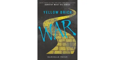 Yellow Brick War (Dorothy Must Die Series #3) by Danielle Paige