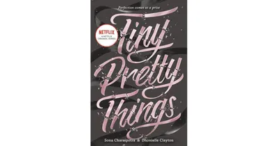 Tiny Pretty Things (Tiny Pretty Things Series #1) by Sona Charaipotra