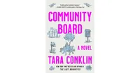 Community Board: A Novel by Tara Conklin
