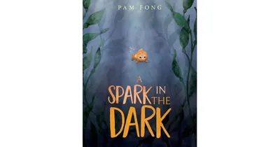 A Spark in the Dark by Pam Fong