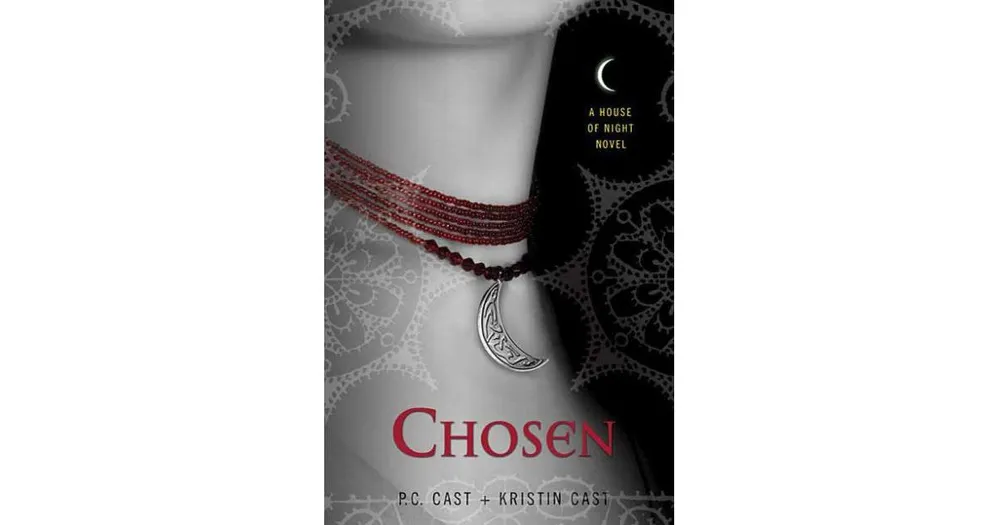 Chosen (House of Night Series #3) by P. C. Cast