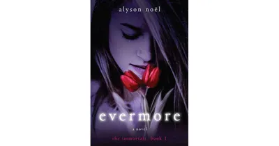 Evermore (Immortals Series #1) by Alyson Noel