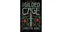 The Gilded Cage (Prison Healer Series #2) by Lynette Noni