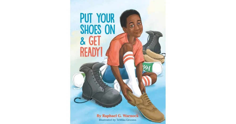 Put Your Shoes On & Get Ready! by Raphael G. Warnock
